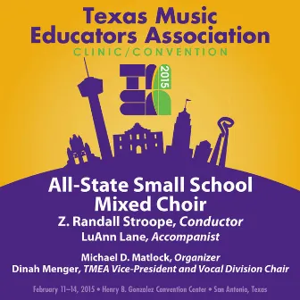 2015 Texas Music Educators Association (TMEA): All-State Small School Mixed Choir [Live] by Janwin Overstreet-Goode