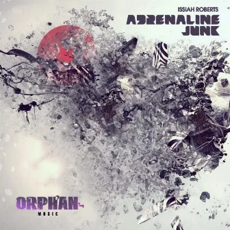 Adrenaline Junk by Issiah Roberts