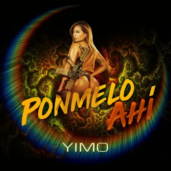 Pónmelo Ahí by Yimo