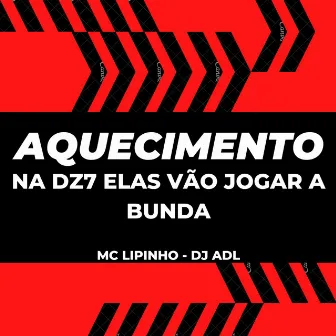 AQUECIMENTO: NA DZ7 ELAS VÃO JOGAR A BUNDA by DJ ADL