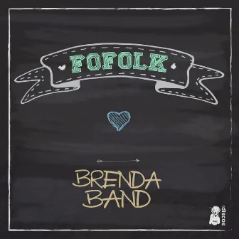 Fofolk by Brenda Band