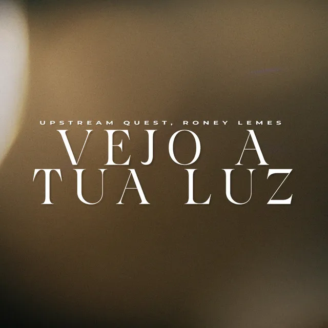 Vejo a Tua Luz