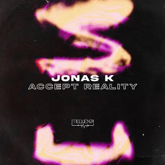 Accept Reality by Jonas K