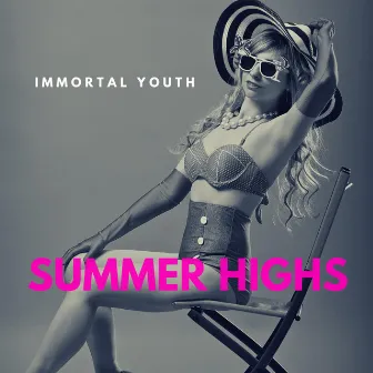 Summer Highs by Immortal Youth