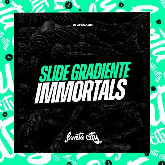 Slide Gradiente Immortals by MC K20