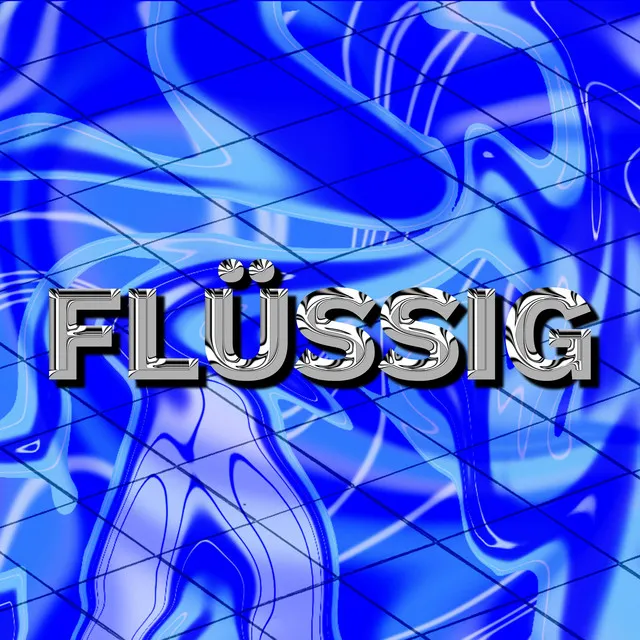 FLÜSSIG