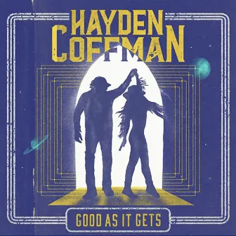 Good As It Gets by Hayden Coffman