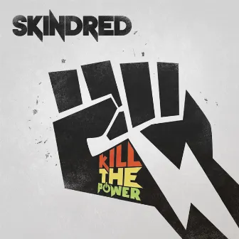 Kill the Power by Skindred