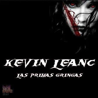 Las Primas Gringas by Kevin Leanc