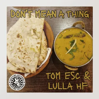 don't mean a thing by Tom ESC