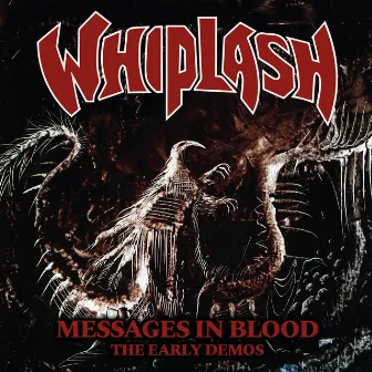 Messages in Blood - the Early Demos by Whiplash