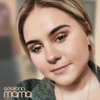 Mama by Estefania