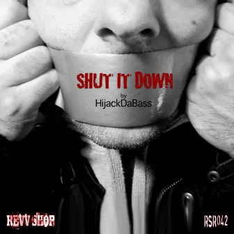 Shut It Down by Hijack Da Bass