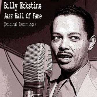 Jazz Hall of Fame (Original Recordings Remastered) by Billy Eckstine