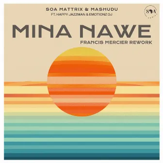 Mina Nawe (Francis Mercier Rework) by Soa Mattrix