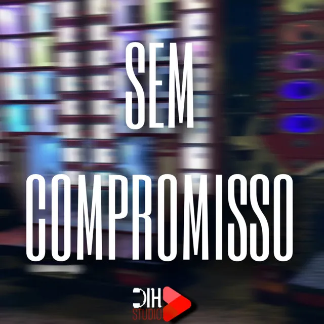 Sem Compromisso