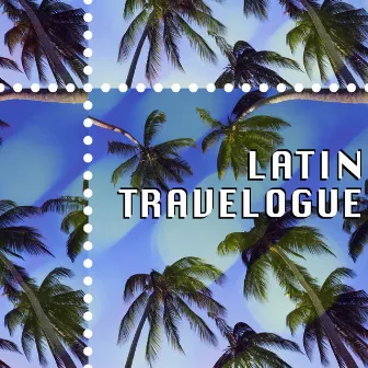 Latin Travelogue by Mel Dean