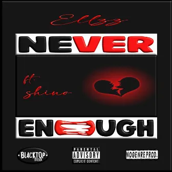 Never Enough by ELLZZ