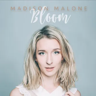 Bloom by Madison Malone