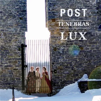 Post Tenebras Lux by Quintessence Ensemble