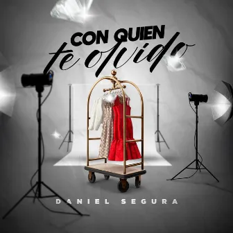 Con Quien Te Olvido by Daniel Segura