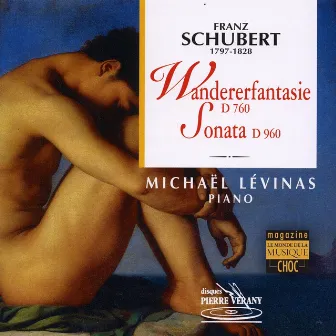 Schubert : Wandererfantasie, D. 760 - Sonata, D. 960 by Michaël Lévinas