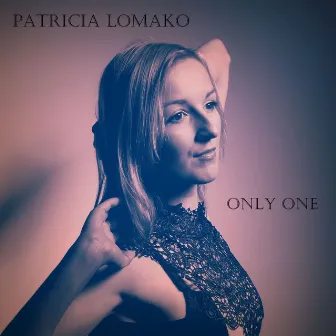 Only One by Patricia Lomako