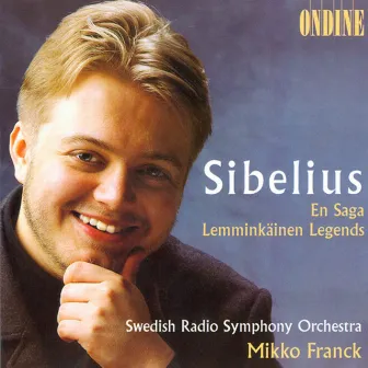 Sibelius, J.: En Saga / Lemminkainen Suite by Mikko Franck