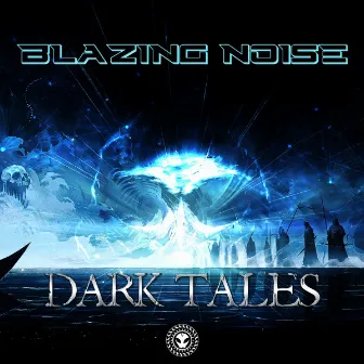 Dark Tales by Blazing Noise