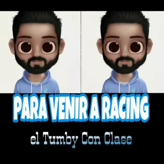 Para Venir a Racing by el tumby con clase