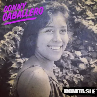 Bonita Si E´ by Donny Caballero