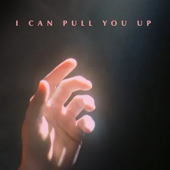 I Can Pull You Up by Joseph Luca