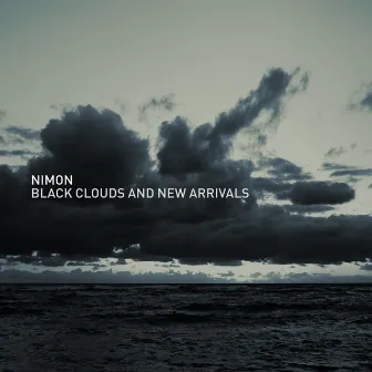 Black Clouds and New Arrivals by Nimon