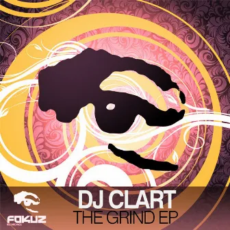 The Grind EP by DJ Clart