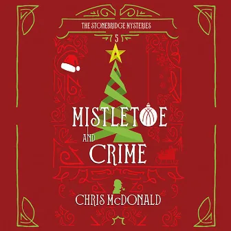 Mistletoe and Crime by Chris McDonald