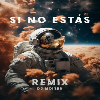 Si No Estás (Remix) by DJ Moisés