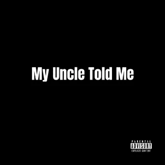 My Uncle Told Me by Audie