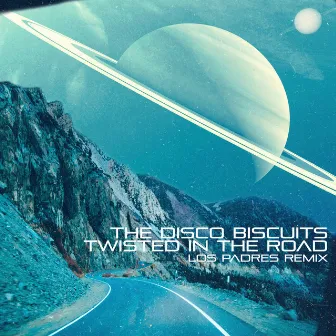 Twisted in the Road (Los Padres Remix) by The Disco Biscuits