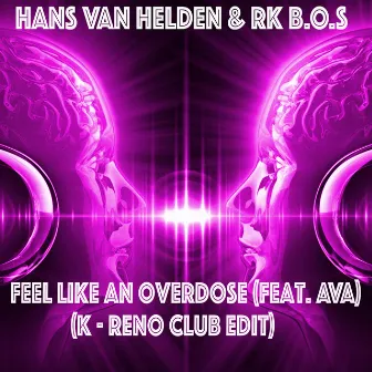 Feel Like an Overdose (K-Reno Club Edit) by RK B.O.S