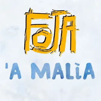 'a malia by Foja