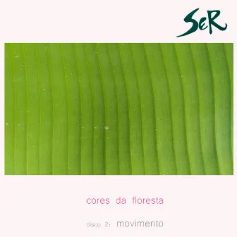 Cores da Floresta: Movimento by Grupo Ser