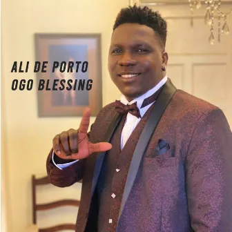 Ogo Blessing by Ali de Porto