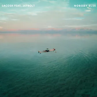 Nobody Else by Lacosh