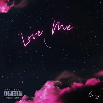 Love Me by 6ray