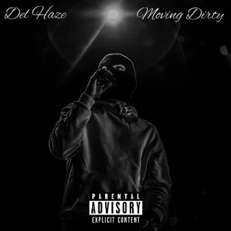 Moving Dirty by Del Haze