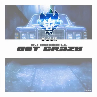 Get Crazy by RJ Maxwell