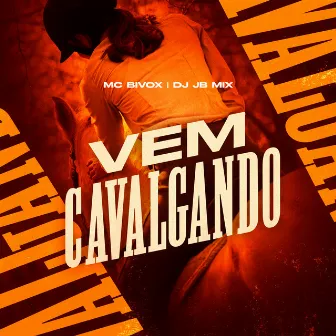 Vem Cavalgando by Mc Bivox