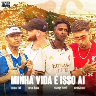 Minha Vida É Isso Aí by Nyang Hood