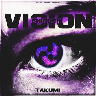 Shiroshi Vision by TAKUMI