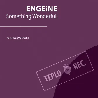 Something Wonderfull by Enge[i]ne